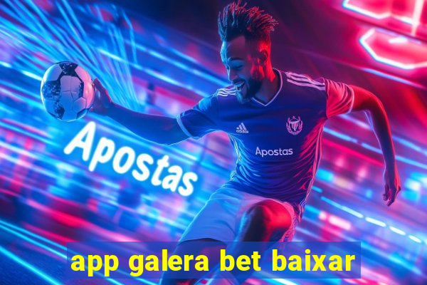 app galera bet baixar